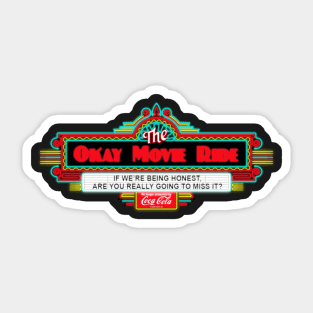 The Okay Movie Ride Sticker